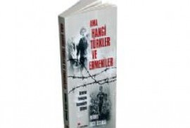 Türk yazar: Ermeniler ve Türkler, birbirini tanımayan düşmanlar