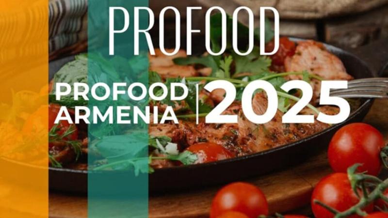 PROFOOD ARMENIA 2025: Ermenistan'da misafirperverliğin geleceği