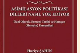 Huriye Şahin'in, Ermeni Tarihi ve Hamşen Ermenileri hakkındaki kitabı yayınlandı