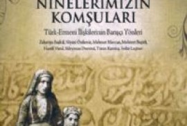 Ninelerimizin Ermeni komşuları