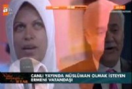 Türkiye’de Ermeni kadın canlı yayında müslüman oldu